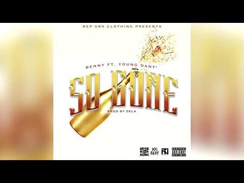 Benny-So Gone Ft. Young Dant'