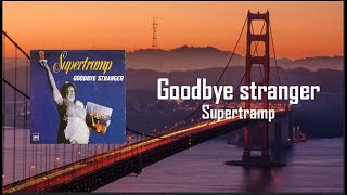 Supertramp - Goodbye Stranger ( lyrics video )