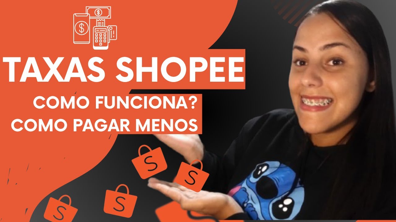 TAXAS DE VENDA SHOPEE  como funciona e como pagar menos TAXA
