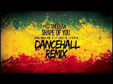 Ed Sheeran-Shape of you (Gal Malka ft Jah-B and Shir Maman Dancehall Remix Cover)