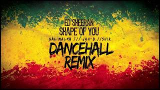 Ed Sheeran-Shape of you (Gal Malka ft Jah-B and Shir Maman Dancehall Remix Cover)