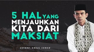 Download lagu 5 Perkara yang Menjauhkan Diri Kita dari Maksiat | Ustadz Abdul Somad mp3