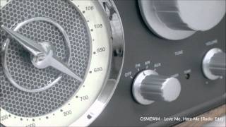 Osmewm - Love Me, Hate Me (Radio Edit)