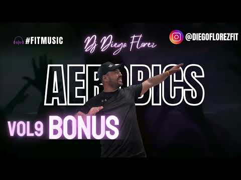 AEROBICS VOL 9 DJ DIEGO FLOREZ ❤️​💥​💯​💃​🕺​⚡​🔊​🎼​🎶​🎧​
