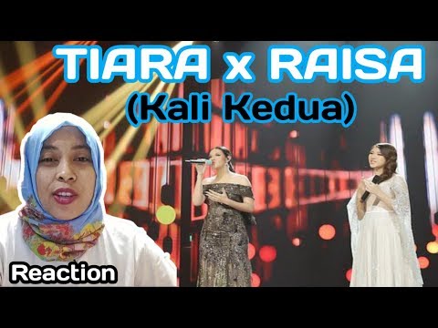 Reaction Tiara x Raisa - Kali Kedua (duet yg ditunggu Mootiara)