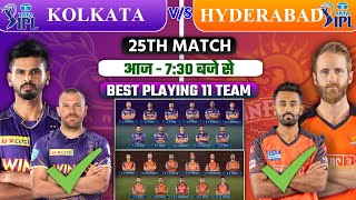 IPL 2022 • Kolkata Knight Riders vs Sunrisers Hyderabad Match 25 Playing 11 Today • SRH vs KKR Today