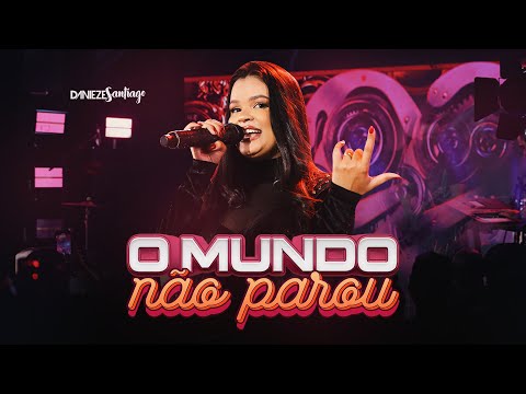 Danieze Santiago - O Mundo Não Parou #DVDTBTDaDaniezeSantiago