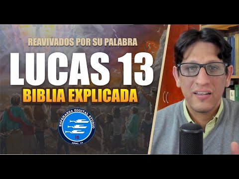 ✅ LUCAS 13 - EXPLICADO 🔥 | Reavivados por su Palabra || 25 DE SEPTIEMBRE 2024