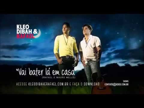 Kleo dibah e Rafael - Vai bater la em casa (LANÇAMENTO 2014)