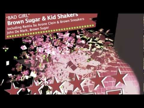 Brown Sugar & Kid Shakers - Bad Girl (Arone Clein & Brown Sneakers Remix) Suka Records **PREVIEW**