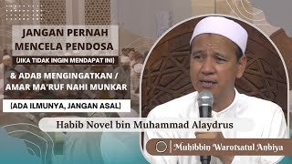 Download lagu Jangan Pernah Mencela Pendosa & Adab Amar Ma'ruf Nahi Munkar | Habib Novel Alaydrus mp3