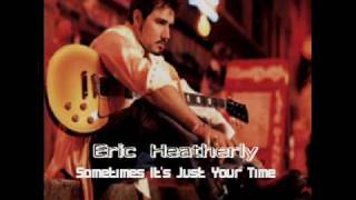 Eric Heatherly - Sometimes It's Just Your Time