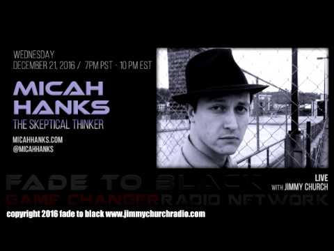 Ep. 577 FADE to BLACK Jimmy Church w/ Micah Hanks : The Skeptical Thinker : LIVE