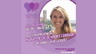 Palestra Maria - Messe de amor e Caridade com Daniela Velasquez
