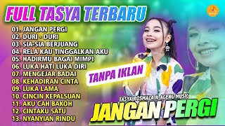 Download lagu FULL ALBUM TASYA TERBARU 2021 JANGAN PERGI DURI DU... mp3