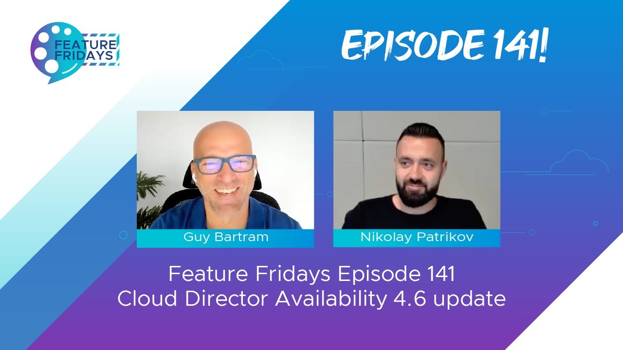 Feature Friday Episode 141   Cloud Director Availability 4 6 updates