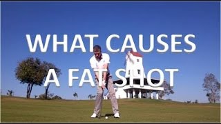 Golf - What Causes A Fat Shot