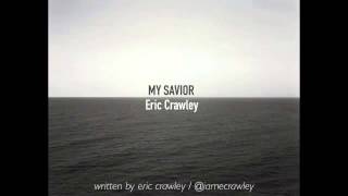 My Savior by Eric Crawley