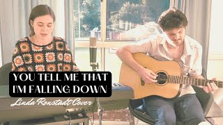 You Tell Me That I&#39;m Falling Down - Linda Ronstadt Cover