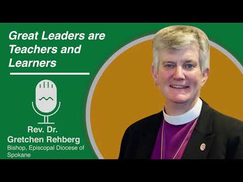 "Great Leaders are Teachers and Learners" (ft. Gretchen Rehberg)