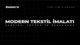 Hamera® Fabrika - Modern Tekstil İmalatı