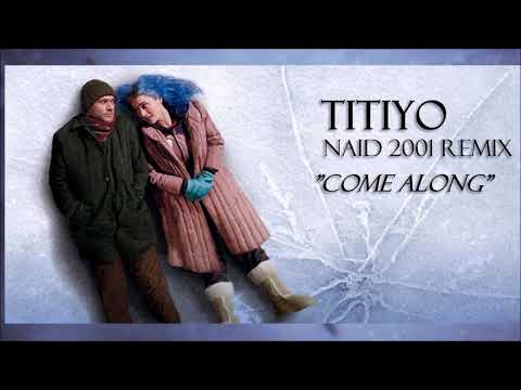 TItiyo - COME ALONG (Naid 2001 remix)