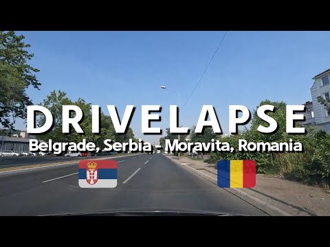 DRIVELAPSE • BELGRADE, SERBIA 🇷🇸 - MORAVITA, ROMANIA 🇷🇴 • 2023 • 4K