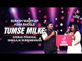 TUMSE MILKE AISA LAGA तुम से मिलके CHIRAG PANCHAL SHAILAJA SUBRAMANIAN SIDDHARTH