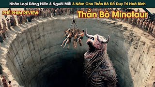 Cứ 3 Năm Nhân Loại Phải Dâng Hiến 8 Người Cho Thần Bò || Phê Phim Review