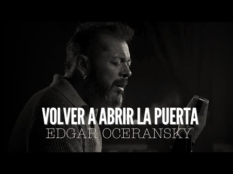 EDGAR OCERANSKY - Volver A Abrir La Puerta (Video Oficial)
