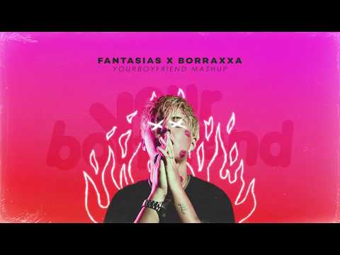 Fantasias x Borraxxa - Rauw Alejandro, Farruko, Feid, Manuel Turizo (YourBoyfriend Mashup)