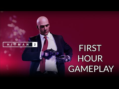 HITMAN 2: Gold Edition | First Hour Gameplay | No Commentary | 1080p 60fps