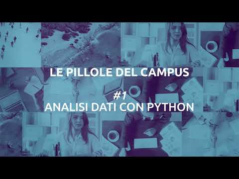 #1 Pillole di Campus: Come si analizzano i dati su Python?