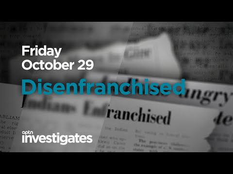 Disenfranchised - Coming Friday | APTN Investigates