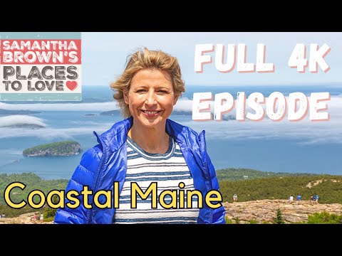Coastal Maine - Samantha Brown's Places to Love FULL 4K EPISODE