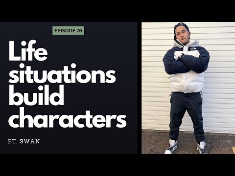 Life situations build characters - FT. Swanandonly #76
