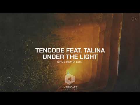 Tencode feat. Talina - Under The Light (GRUE Remix Edit)