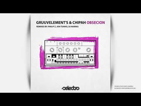 GruuvElement's & ChiPah  // Obsecion / DJ Marika Remix
