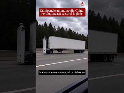 China extinde utilizarea camioanelor autonome pe autostrăzile publice, sistemele bazate pe AI