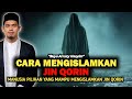 BUYA ARRAZY CARA MENGISLAMKAN JIN QORIN Kajian Sufi