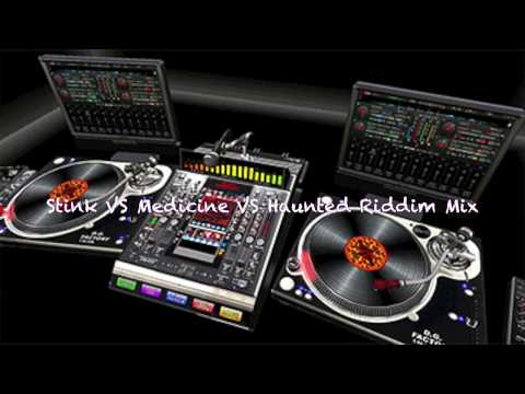 Stink Riddim, Medicine Riddim & Haunted Riddim Mix