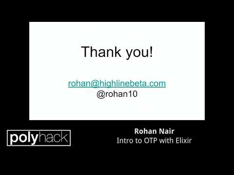 Rohan Nair: Intro to OTP with Elixir