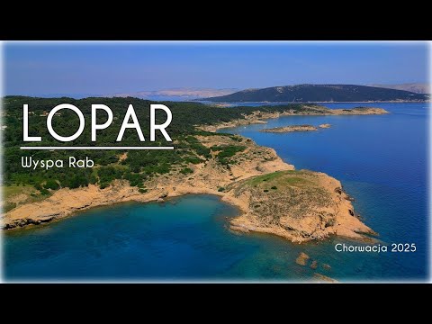 LOPAR - Wyspa Rab - Chorwacja 2025