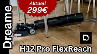 Unfassbar günstig für das, was man bekommt – Dreame H12 Pro FlexReach