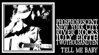 Phosphorescent - Tell Me Baby (River Rocks 2010)