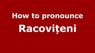 How to pronounce Racovițeni