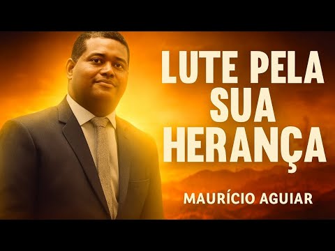 Lute pela sua herança | Pb. Mauricio aguiar | IEADPE Barreiros