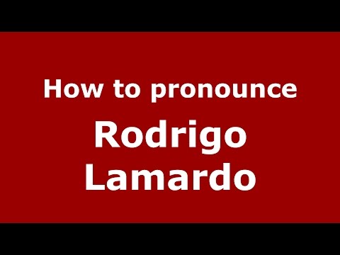 How to pronounce Rodrigo Lamardo (Spanish/Argentina) - PronounceNames.com