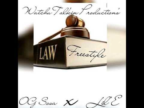 OG Sosa X Lil' E "Law" (freestyle) prod.WatchuTalkinProductions