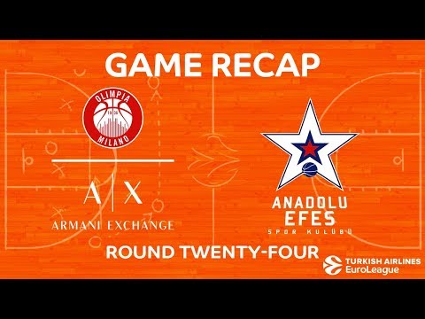 Highlights: AX Armani Exchange Olimpia Milan - Anadolu Efes Istanbul